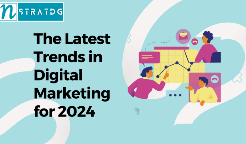 The Latest Trends in Digital Marketing for 2024